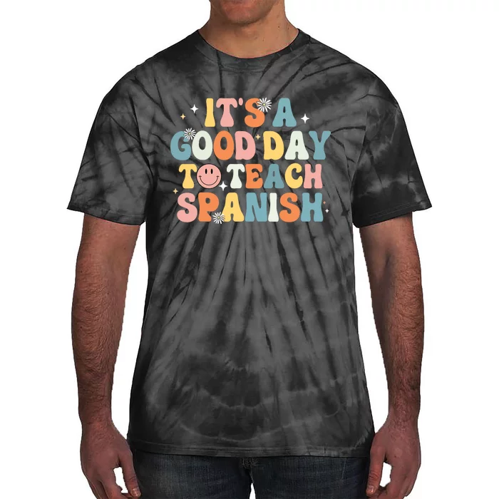 Funny Spanish Teacher Its A Good Day To Teach Spanish Groovy Tie-Dye T-Shirt