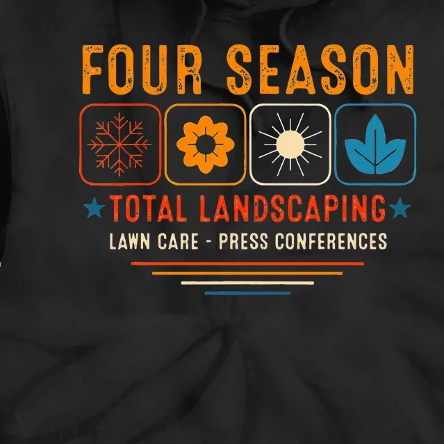 Four Season Total Landscaping Lawn Care Ladscape Architect Tie Dye Hoodie