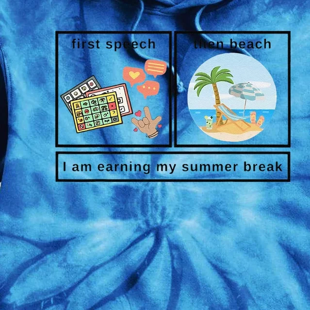 First Speech Then Beach I Am Earning A Summer Break Teacher Tie Dye Hoodie