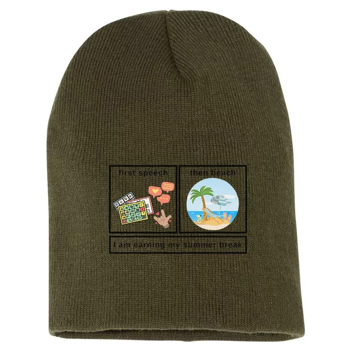 First Speech Then Beach I Am Earning A Summer Break Teacher Short Acrylic Beanie