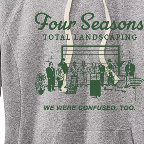 Four Seasons Total Landscaping We Were Confused Too Women's Fleece Hoodie