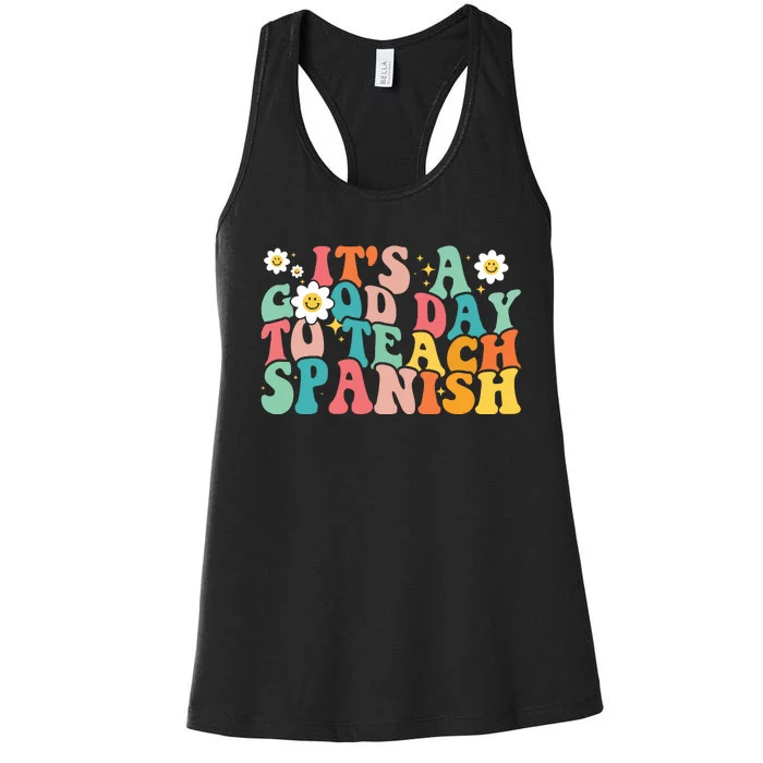 Funny Spanish Teacher Its A Good Day To Teach Spanish Groovy Women's Racerback Tank