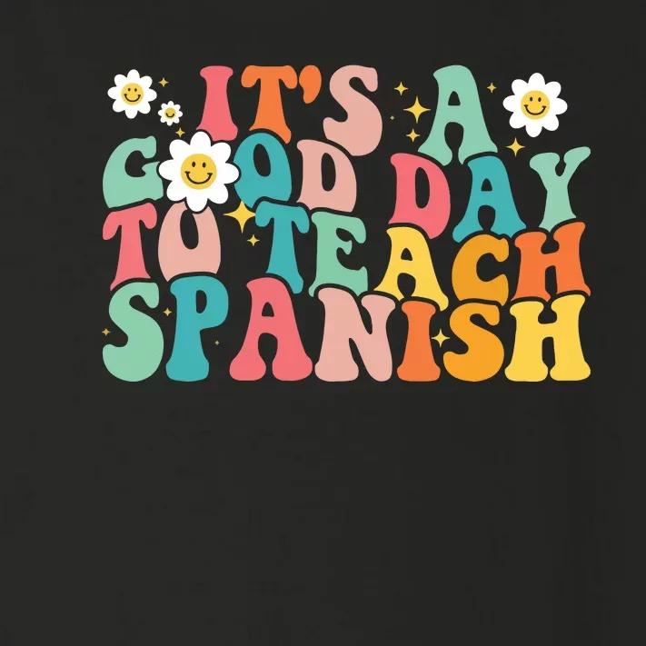 Funny Spanish Teacher Its A Good Day To Teach Spanish Groovy Toddler Long Sleeve Shirt