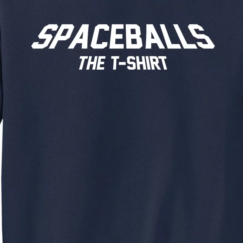 Funny Spaceballs The Tshirt Tall Sweatshirt