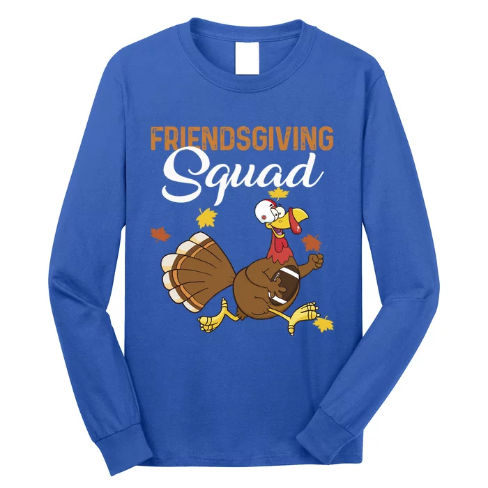 Friendsgiving Squad Thanksgiving Party Run Football Turkey Cute Gift Long Sleeve Shirt