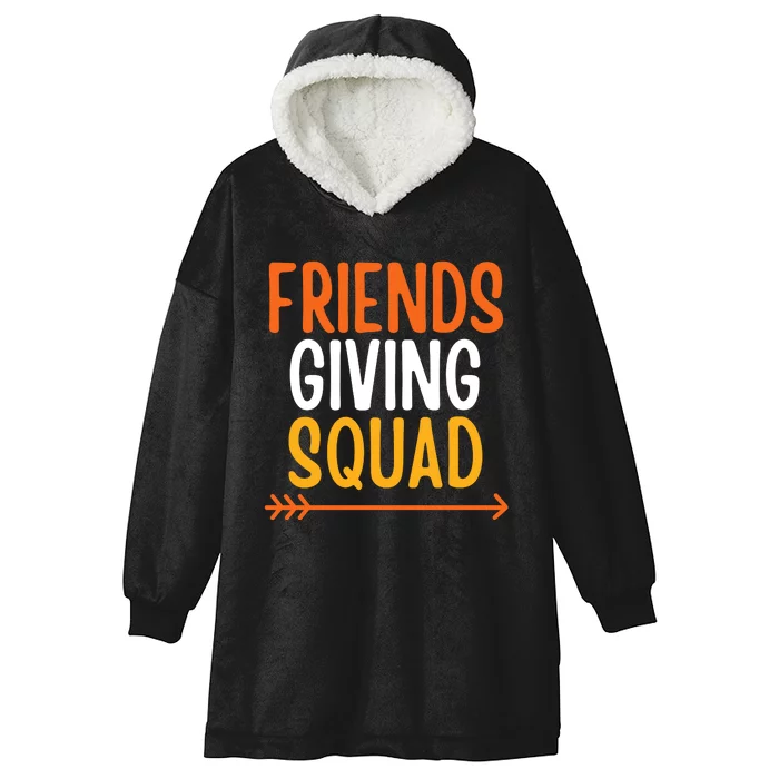 Friendsgiving Squad Thanksgiving Friendship Friends Giving Hooded Wearable Blanket