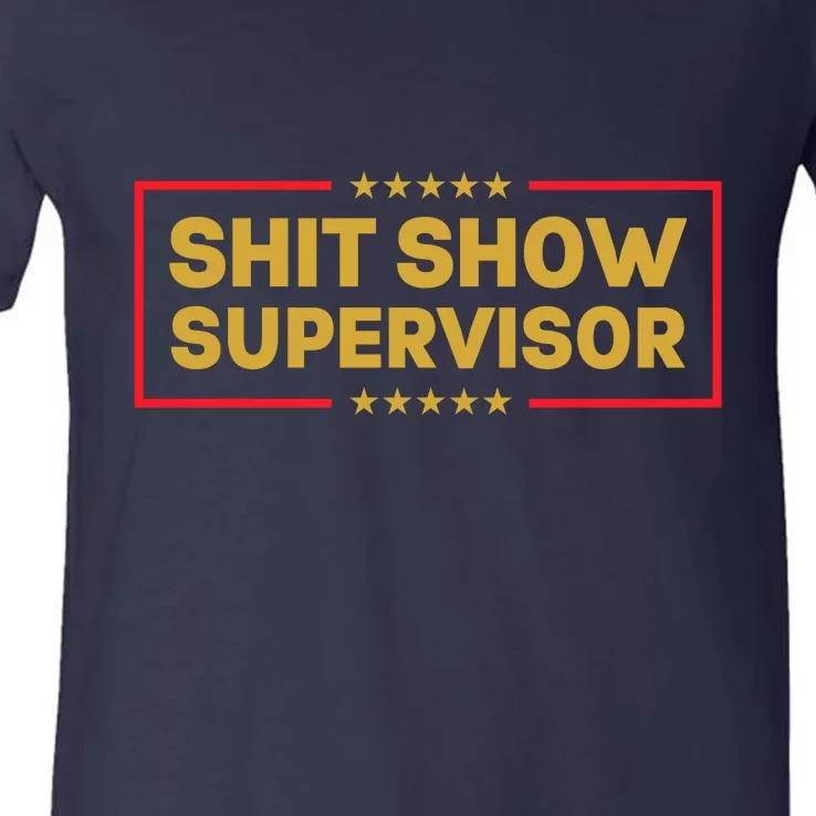 Funny Supervisor TShirts Shit Show Supervisor Funny Mom Boss Manager Teacher Gift Shirt V-Neck T-Shirt