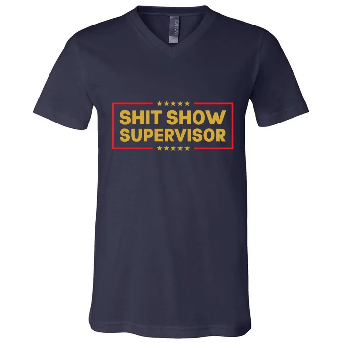 Funny Supervisor TShirts Shit Show Supervisor Funny Mom Boss Manager Teacher Gift Shirt V-Neck T-Shirt