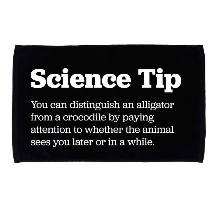 Funny Science Tip How To Distinguish A Alligator From A Crocodile Microfiber Hand Towel