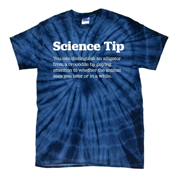 Funny Science Tip How To Distinguish A Alligator From A Crocodile Tie-Dye T-Shirt