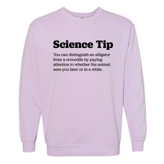 Funny Science Tip How To Distinguish A Alligator From A Crocodile Garment-Dyed Sweatshirt