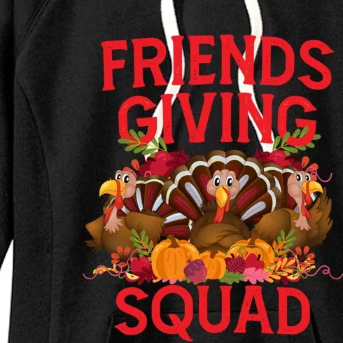 Friendsgiving Squad Turkey Day Friends Giving A Thanksgiving Gift Women's Fleece Hoodie