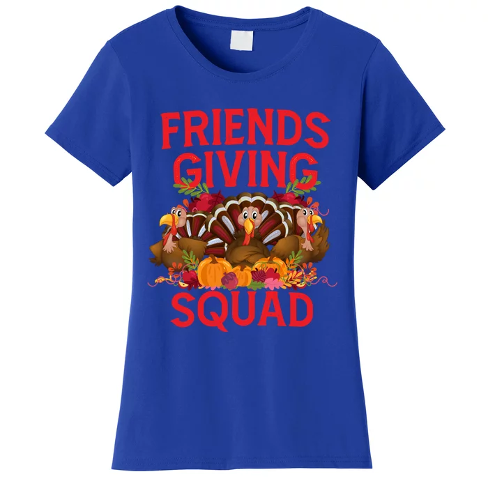 Friendsgiving Squad Turkey Day Friends Giving A Thanksgiving Gift Women's T-Shirt