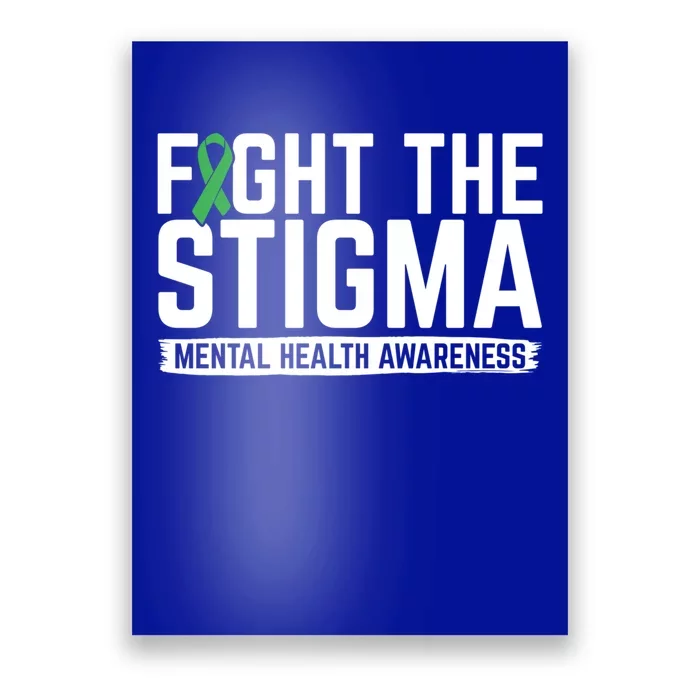 Fight Stigma Tal Health Awareness Tal Health Advocate Cool Gift Poster