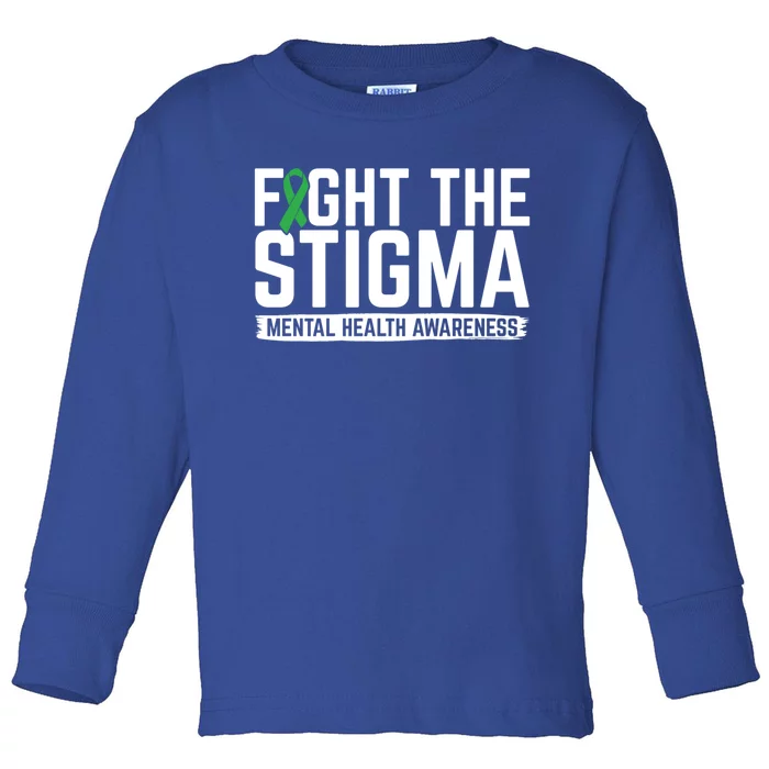 Fight Stigma Tal Health Awareness Tal Health Advocate Cool Gift Toddler Long Sleeve Shirt