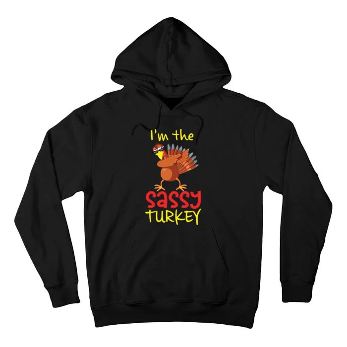 Funny Sassy Turkey Matching Family Group Thanksgiving Party Tall Hoodie