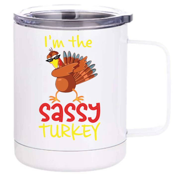 Funny Sassy Turkey Matching Family Group Thanksgiving Party Front & Back 12oz Stainless Steel Tumbler Cup