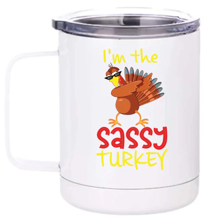 Funny Sassy Turkey Matching Family Group Thanksgiving Party Front & Back 12oz Stainless Steel Tumbler Cup