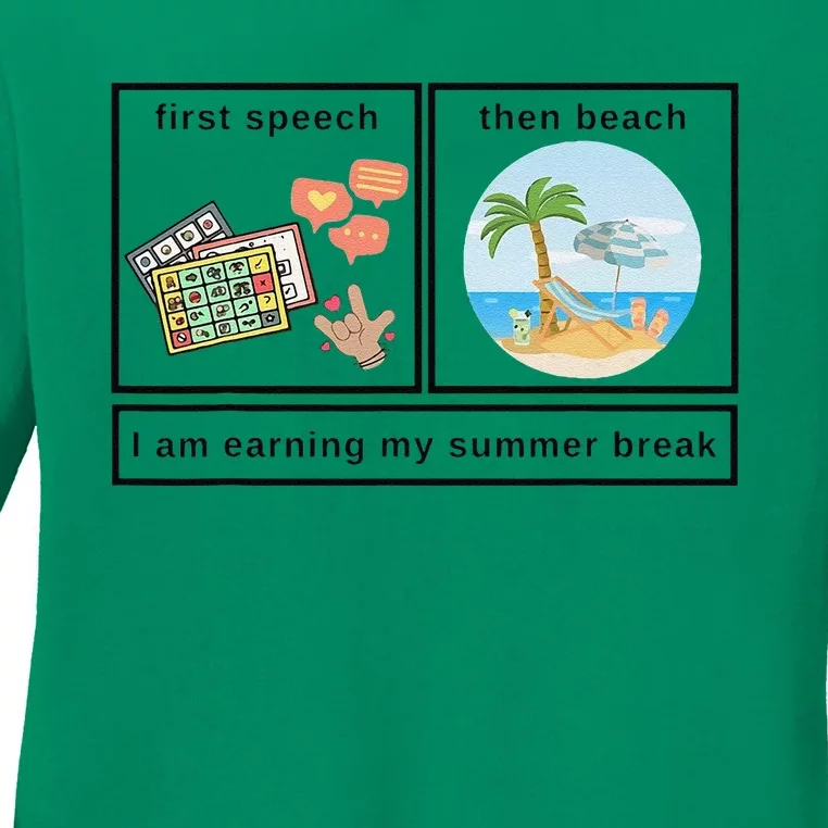 First Speech Then Beach I Am Earning A Summer Break Teacher Ladies Long Sleeve Shirt