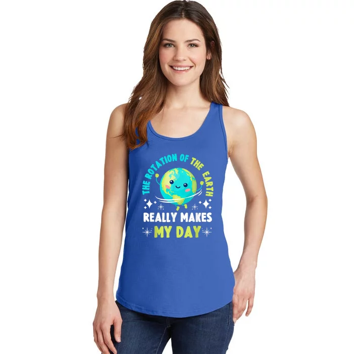 Funny Science The Rotation Of The Earth Makes My Day Ladies Essential Tank