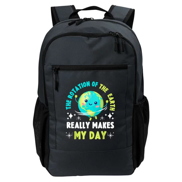 Funny Science The Rotation Of The Earth Makes My Day Daily Commute Backpack