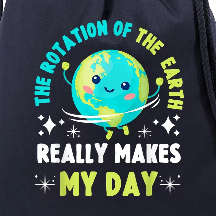 Funny Science The Rotation Of The Earth Makes My Day Drawstring Bag