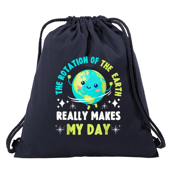 Funny Science The Rotation Of The Earth Makes My Day Drawstring Bag