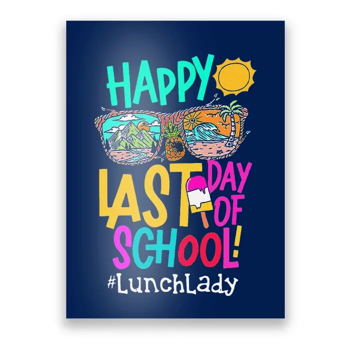 Funny Summer Teacher Happy Last Day Of School Lunch Lady Poster