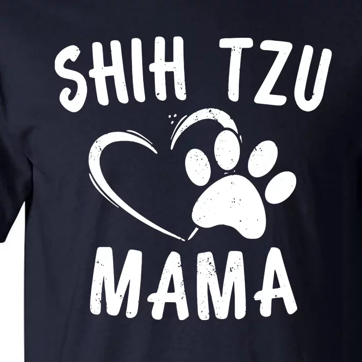 Funny Shih Tzu Mama Gift Pet Doggy Lover Apparel Dog Mom Tall T-Shirt