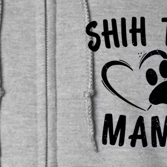 Funny Shih Tzu Mama Gift Pet Doggy Lover Apparel Dog Mom Full Zip Hoodie