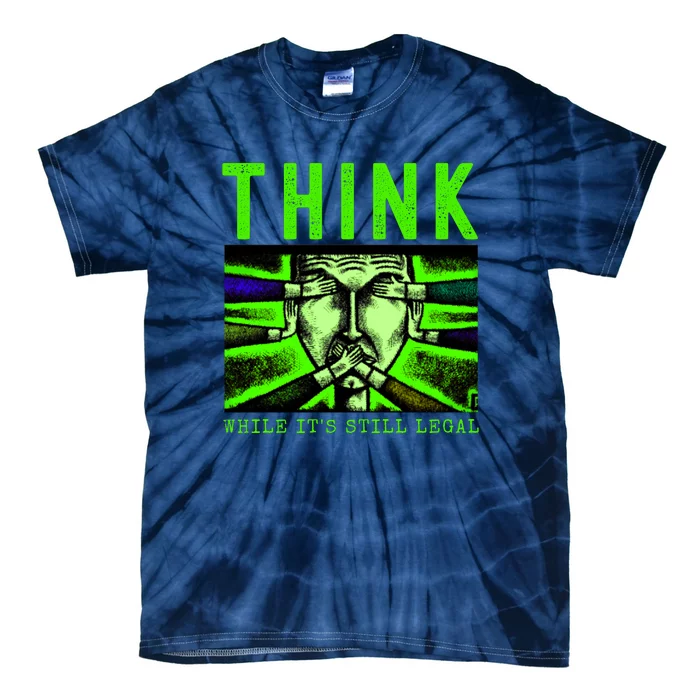 Free Speech Think While It's Still Legal Anti Woke Great Reset Tie-Dye T-Shirt