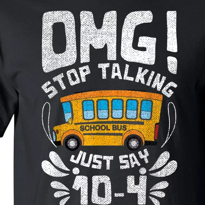 Funny Stop Talking To The BusDriver School Bus Design Tall T-Shirt