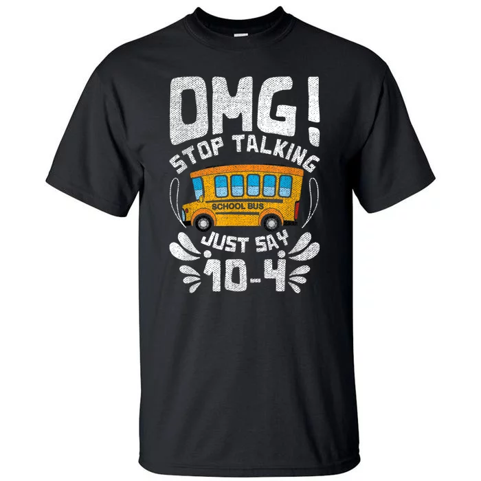 Funny Stop Talking To The BusDriver School Bus Design Tall T-Shirt