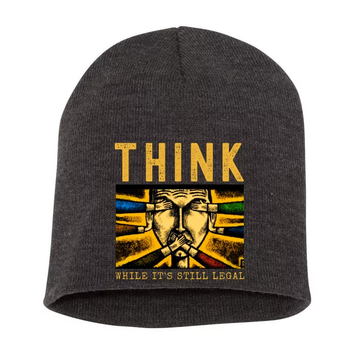 Free Speech Think While It's Still Legal Anti Woke Great Reset Short Acrylic Beanie