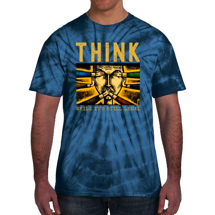 Free Speech Think While It's Still Legal Anti Woke Great Reset Tie-Dye T-Shirt