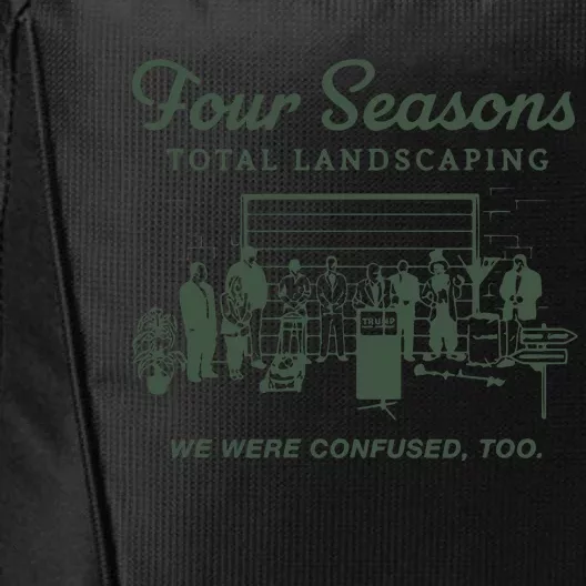 Four Seasons Total Landscaping We Were Confused Too City Backpack