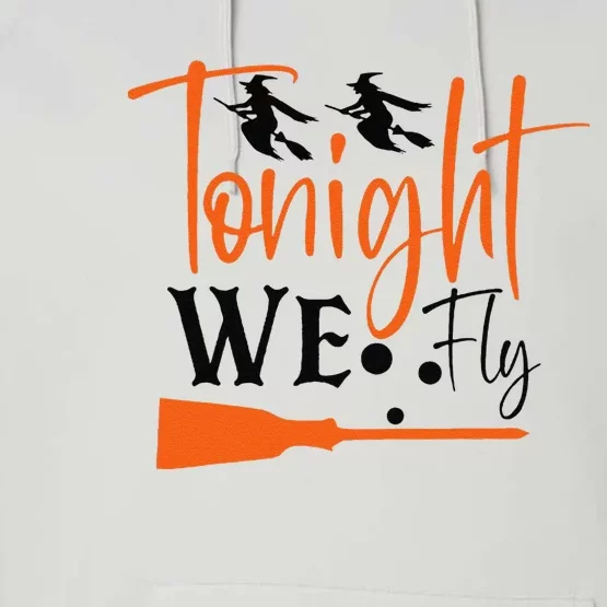 Funny Spooky Tonight We Fly Witch Halloween Graphic Witches Performance Fleece Hoodie