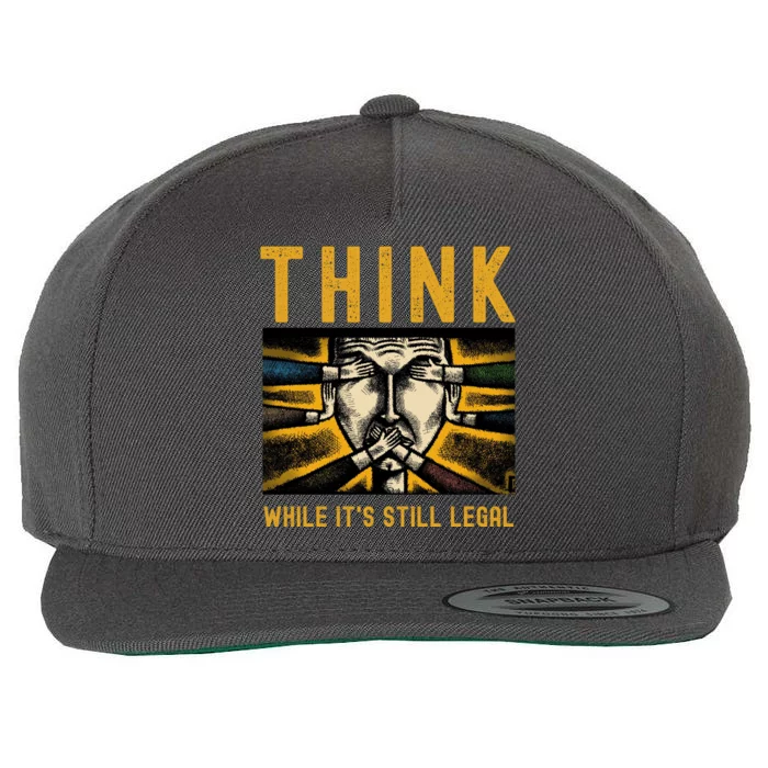 Free Speech Think While It's Still Legal Anti Woke Great Reset Wool Snapback Cap