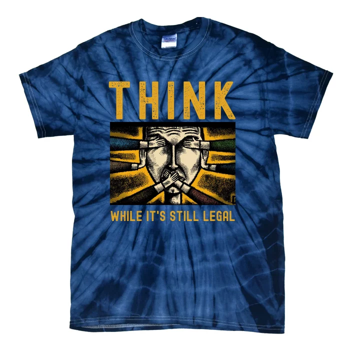 Free Speech Think While It's Still Legal Anti Woke Great Reset Tie-Dye T-Shirt