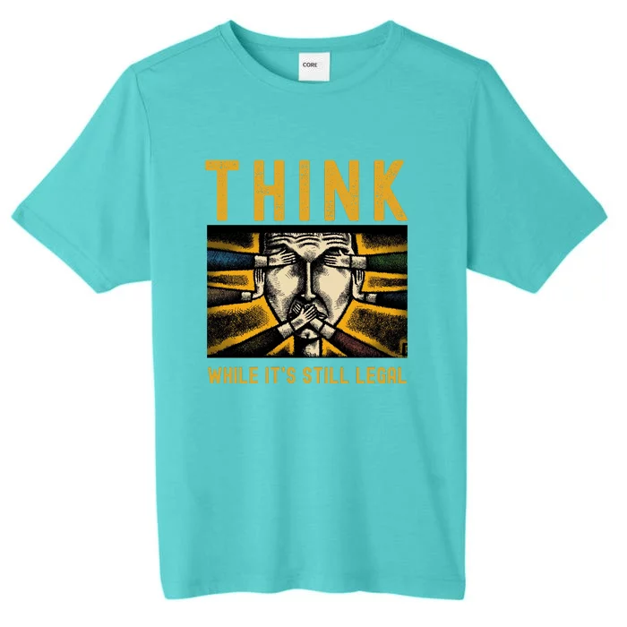 Free Speech Think While It's Still Legal Anti Woke Great Reset ChromaSoft Performance T-Shirt