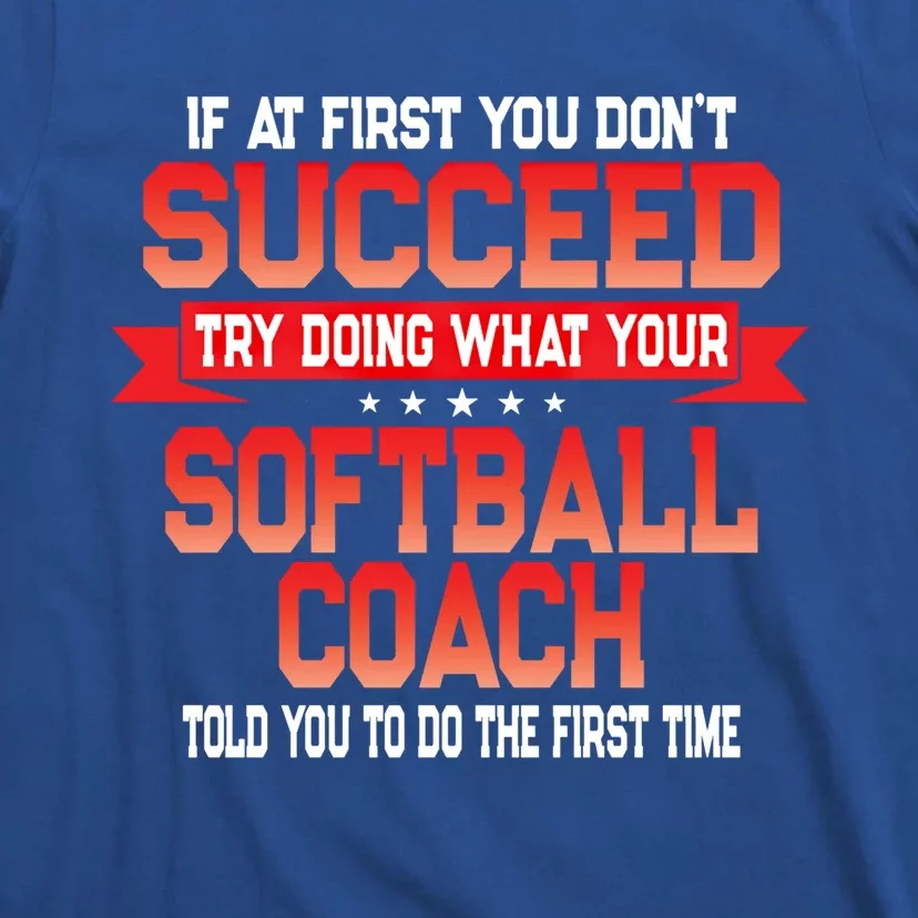 Fun Softball Team Coach Saying Funny Coaches Quote Gift T-Shirt