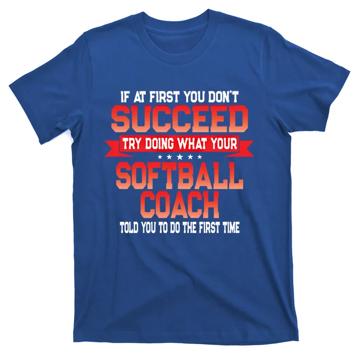 Fun Softball Team Coach Saying Funny Coaches Quote Gift T-Shirt