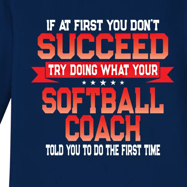 Fun Softball Team Coach Saying Funny Coaches Quote Gift Baby Long Sleeve Bodysuit