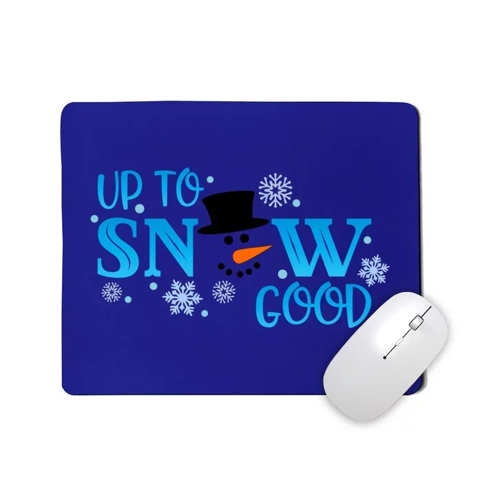 Funny Snow Up To Snow Good Gift Mousepad