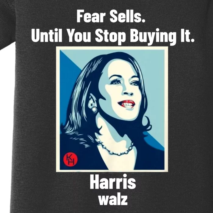 Fear Sells Until You Stop Buying It Harris Walz Vote Kamala Baby Bodysuit