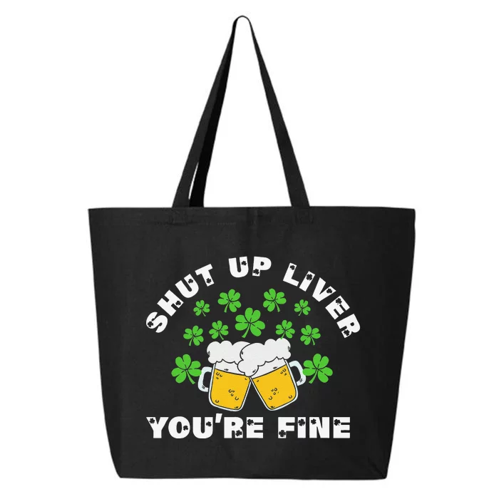 Funny Shut Up Liver Saint Patrick's Day St. Paddy Ireland 25L Jumbo Tote