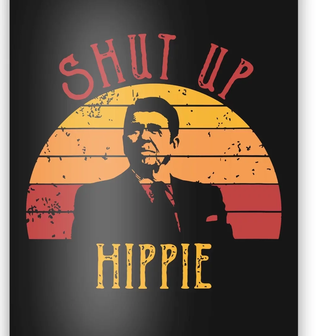 Funny Shut Up Hippie Ronald Regan Conservative Anti Liberal Vneck Poster