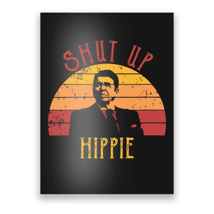 Funny Shut Up Hippie Ronald Regan Conservative Anti Liberal Vneck Poster