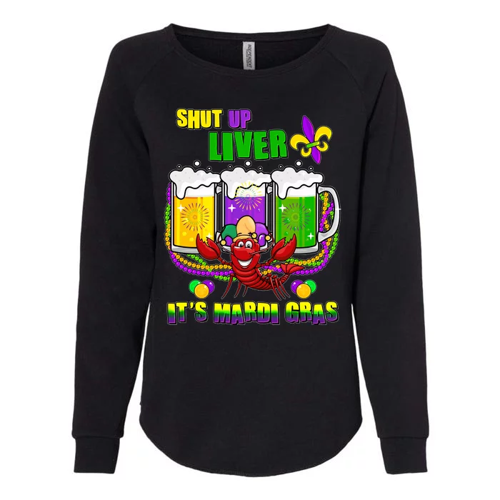 Funny Shut Up Liver It's Mardi Gras Womens California Wash Sweatshirt