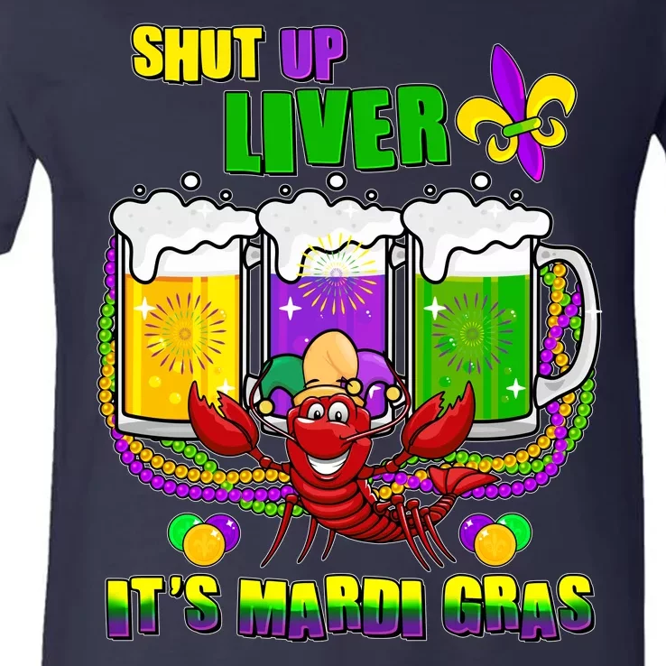 Funny Shut Up Liver It's Mardi Gras V-Neck T-Shirt